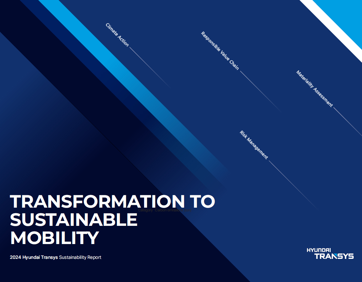 TRANSFORMATION TO SUSTAINABLE MOBILITY 2024 Hyundai Transys Sustainability Report